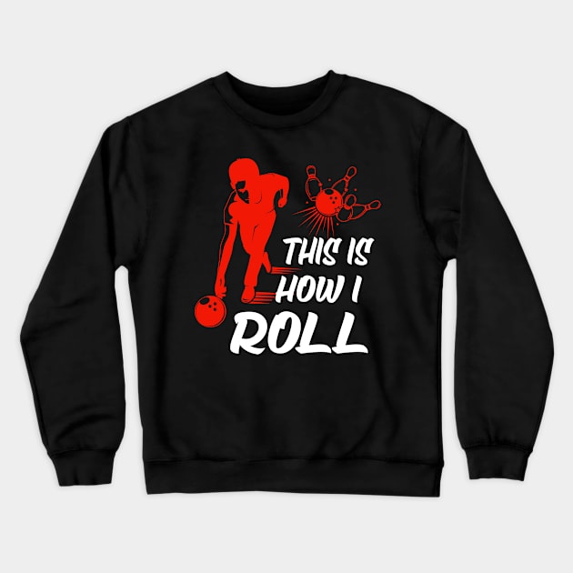 Bowling Alley Bowler funny Quote Gift Crewneck Sweatshirt by Foxxy Merch